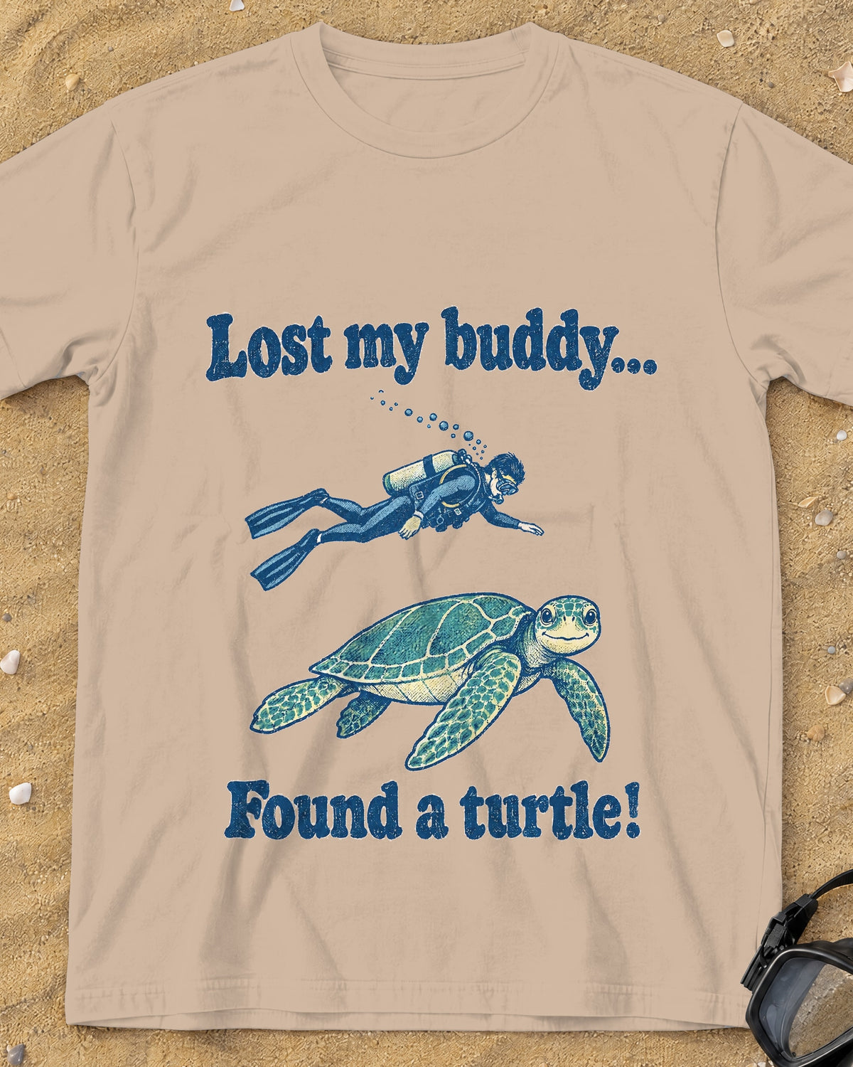 Khaki Lost My Buddy. Found a Turtle! tee on a sandy beach