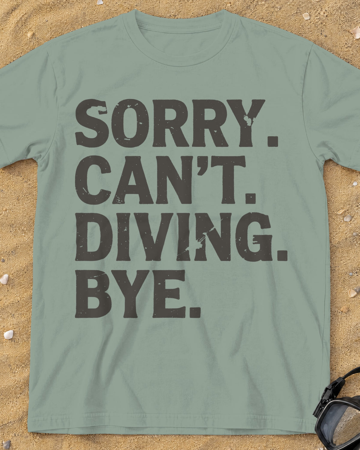 Bay Sorry. Can't. Diving. Bye. tee on a sandy beach