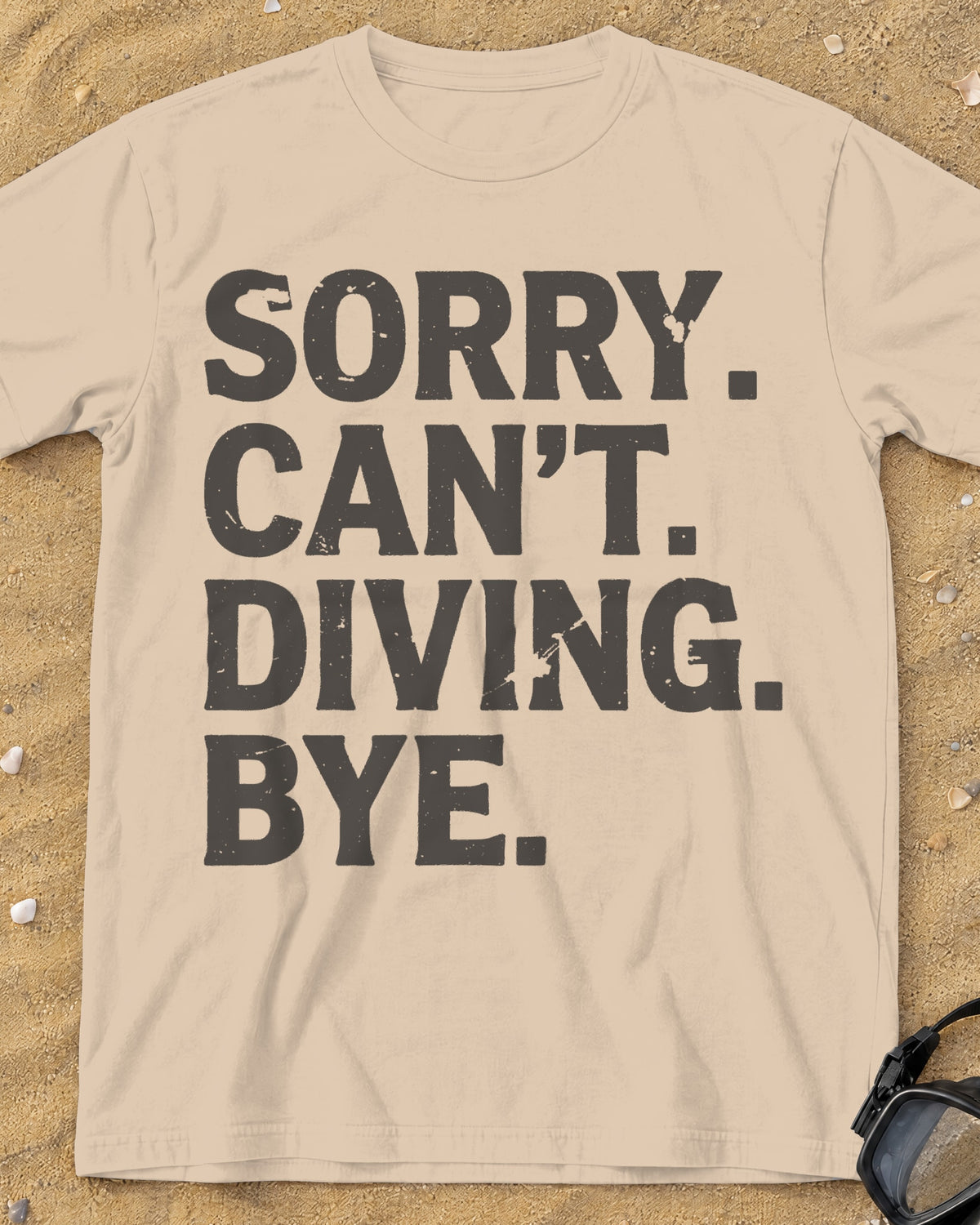 Ivory Sorry. Can't. Diving. Bye. tee on a sandy beach