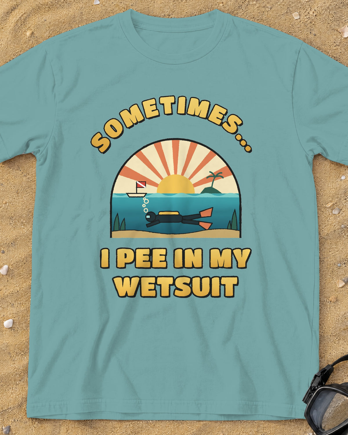 Seafoam Sometimes I Pee in My Wetsuit tee on a sandy beach
