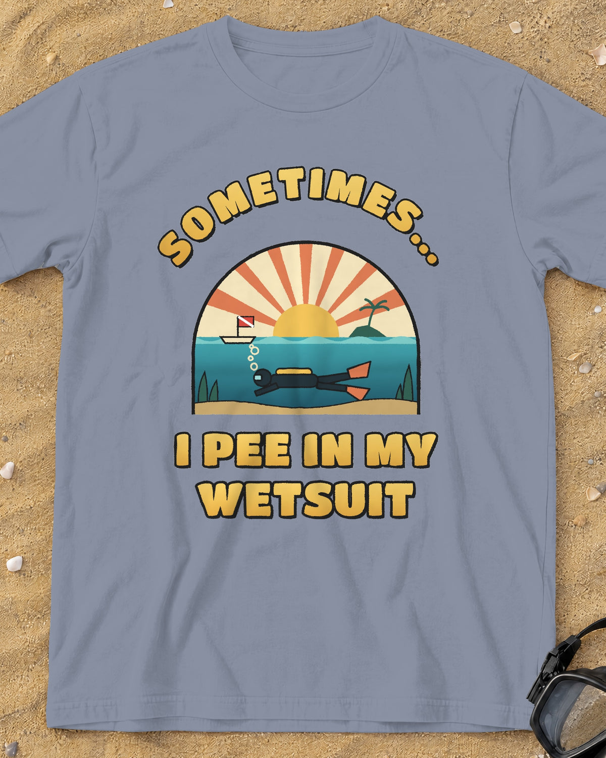 Washed Denim Sometimes I Pee in My Wetsuit tee on a sandy beach